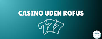 Casino Uden for Rofus En Guide til Spil uden Begrænsninger -1064036513