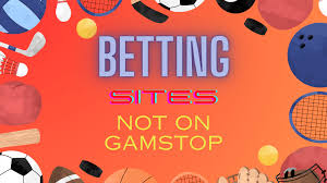 Non Gamstop UK Betting Sites A Comprehensive Guide 1959640501