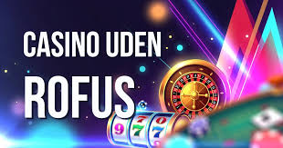 Opdag online casino uden rofus En guide til sjov og underholdning