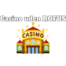 Opdag online casino uden rofus En guide til sjov og underholdning
