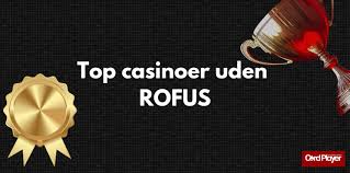 Oplev De Bedste Online Casinoer Uden Om Rufus