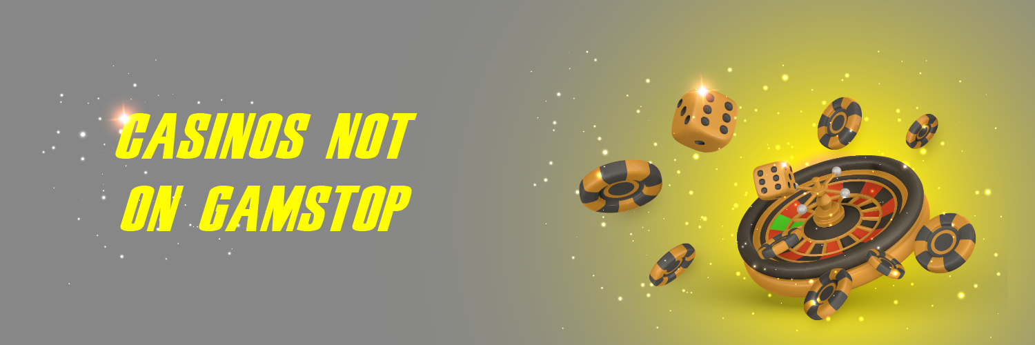 Exploring UK Sites Not Registered With GamStop -1363265542