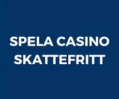 Skattefria Casinon En Guide till Spel och Vinster utan Skatt Skattefria Casinon En Guide till Spel och Vinster utan Skatt